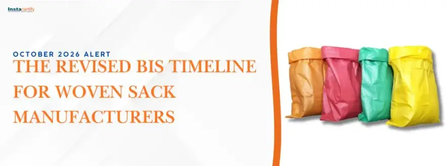 October 2026 Alert: The Revised BIS Timeline for Woven Sack Manufacturers