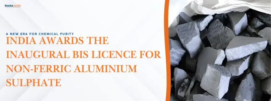 A New Era for Chemical Purity: India Awards the Inaugural BIS Licence for Non-Ferric Aluminium Sulphate