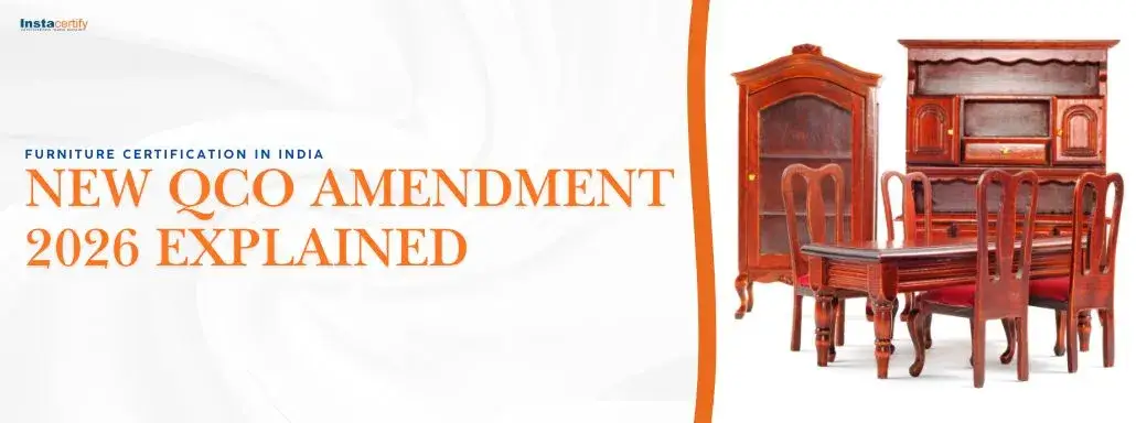 Furniture Certification in India: New QCO Amendment 2026 Explained