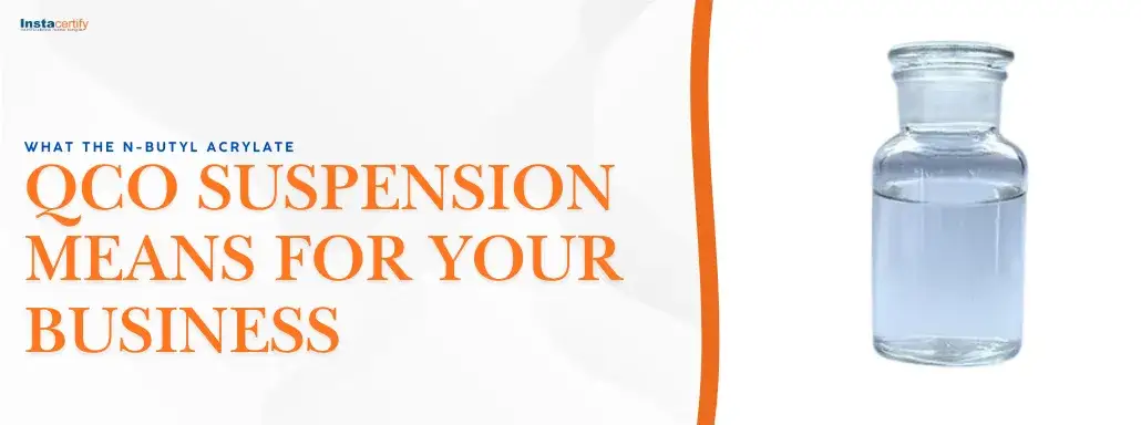 What the n-Butyl Acrylate QCO Suspension Means for Your Business