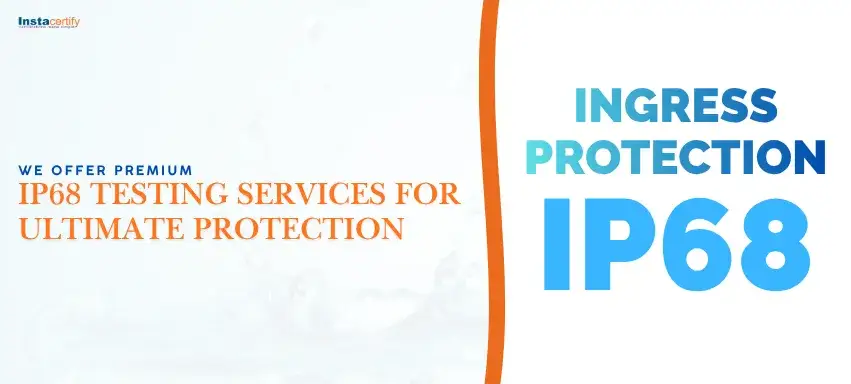We Offer Premium IP68 Testing Services for Ultimate Protection