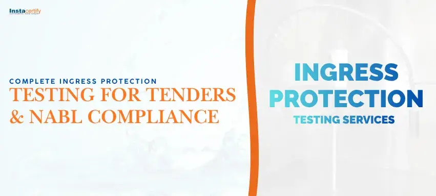 Complete Ingress Protection Testing for Tenders & NABL Compliance