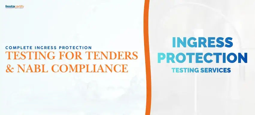 Complete Ingress Protection Testing for Tenders & NABL Compliance