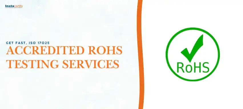 Get Fast, ISO 17025 Accredited ROHS Testing Services
