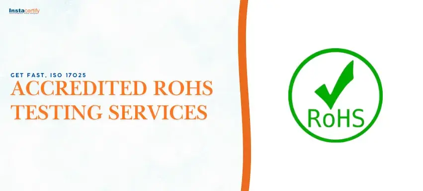Get Fast, ISO 17025 Accredited ROHS Testing Services