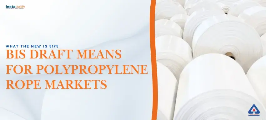 What the New IS 5175 BIS Draft Means for Polypropylene Rope Markets