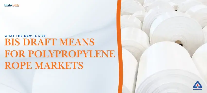 What the New IS 5175 BIS Draft Means for Polypropylene Rope Markets