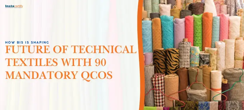 How BIS is Shaping the Future of Technical Textiles with 90 Mandatory QCOs