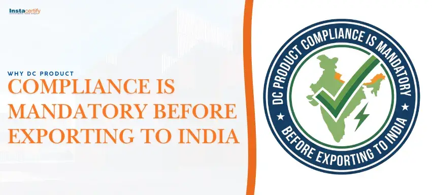 Why DC Product Compliance Is Mandatory Before Exporting to India