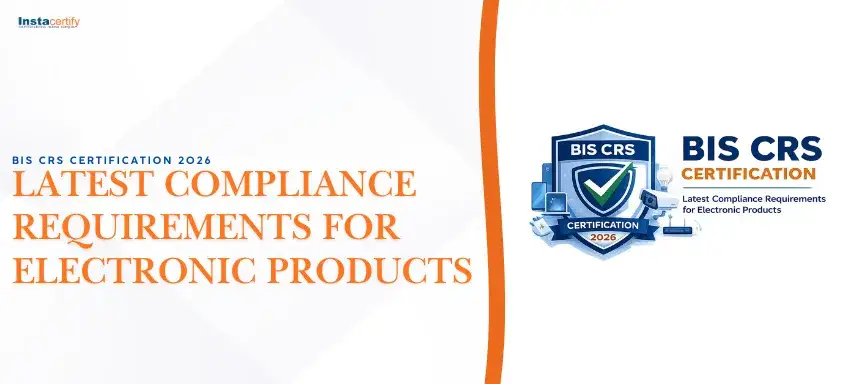 BIS CRS Certification 2026: Latest Compliance Requirements for Electronic Products