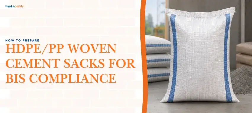How to Prepare HDPE/PP Woven Cement Sacks for BIS Compliance