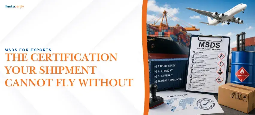 MSDS for Exports: The Certification Your Shipment Cannot Fly Without