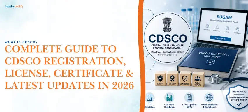 What Is CDSCO? Complete Guide to CDSCO Registration, License, Certificate & Latest Updates in 2026