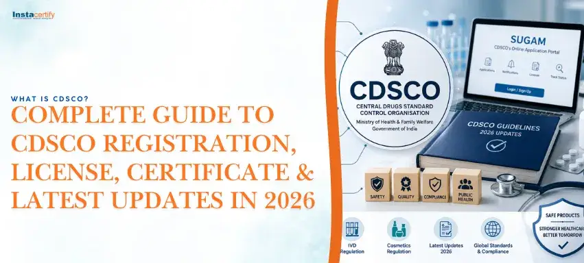 What Is CDSCO? Complete Guide to CDSCO Registration, License, Certificate & Latest Updates in 2026