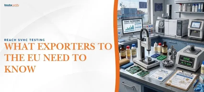 REACH SVHC Testing: What Exporters to the EU Need to Know