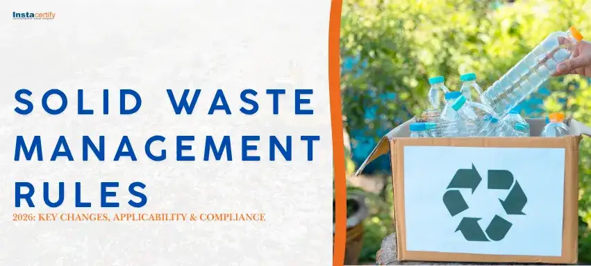 Solid Waste Management Rules, 2026: Key Changes, Applicability & Compliance