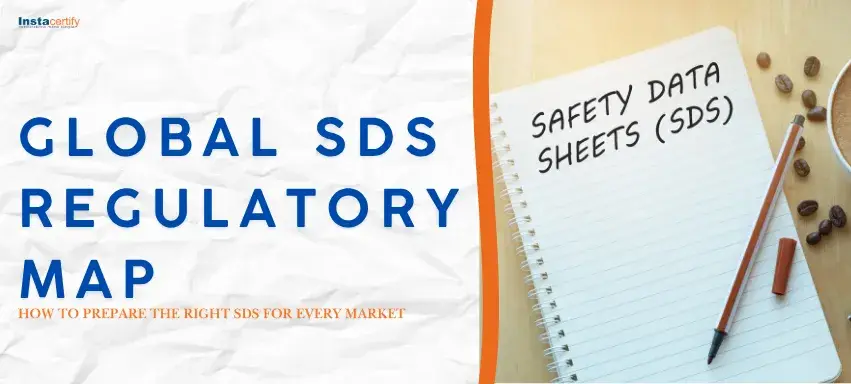 Global SDS Regulatory Map: How to Prepare the Right SDS for Every Market