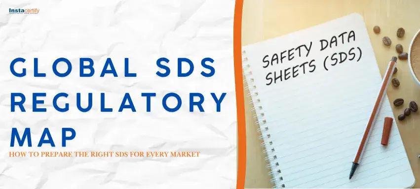 Global SDS Regulatory Map: How to Prepare the Right SDS for Every Market