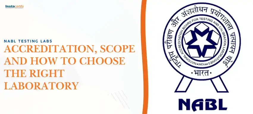 NABL Testing Labs: Accreditation, Scope and How to Choose the Right Laboratory