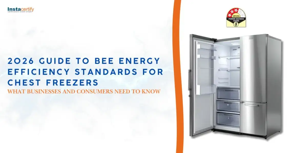 The 2026 Guide to BEE Energy Efficiency Standards for Chest Freezers: What Businesses and Consumers Need to Know