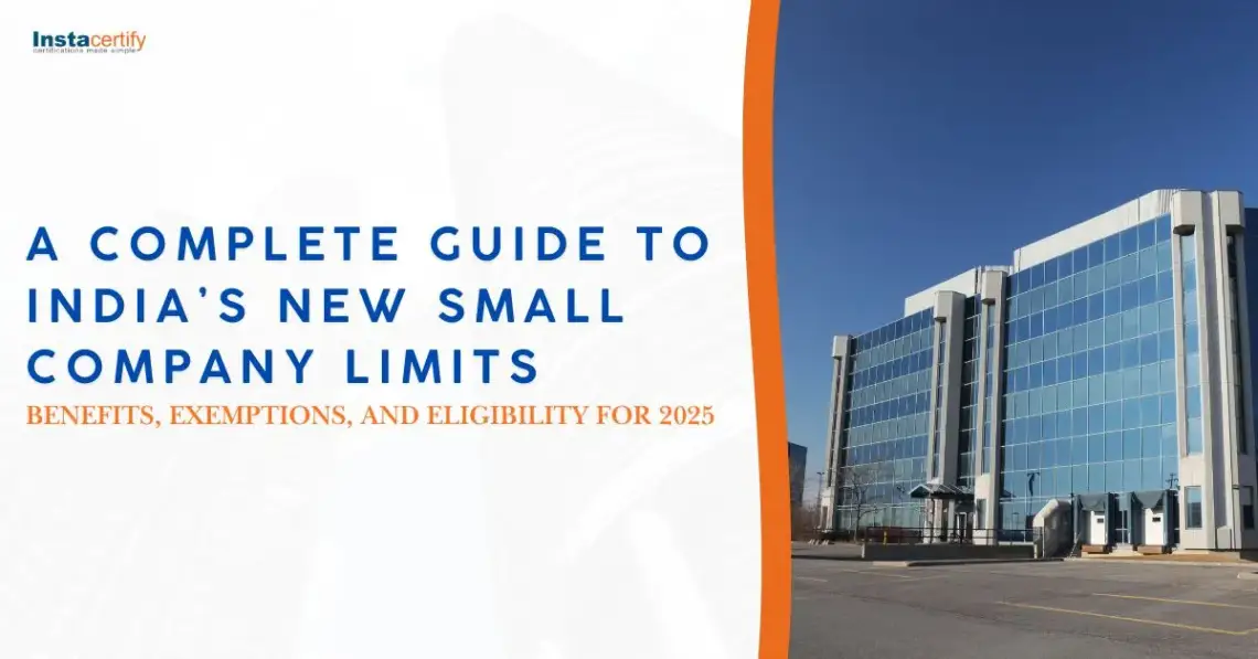 A Complete Guide to India’s New Small Company Limits: Benefits, Exemptions, and Eligibility for 2025
