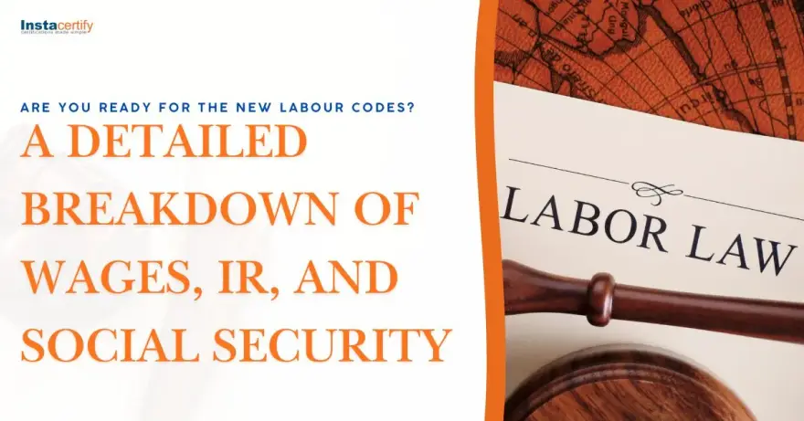 Are You Ready for the New Labour Codes? A Detailed Breakdown of Wages, IR, and Social Security