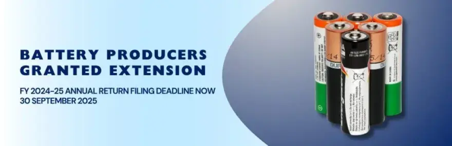 Battery Producers Granted Extension: FY 2024-25 Annual Return Filing Deadline Now 30 September 2025