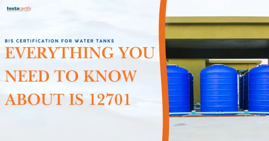 BIS Certification for Water Tanks: Everything You Need to Know About IS 12701