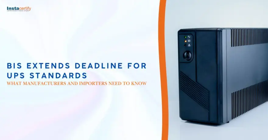 BIS Extends Deadline for UPS Standards: What Manufacturers and Importers Need to Know