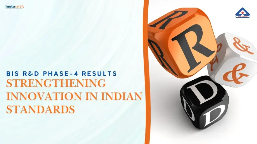 BIS R&D Phase-4 Results: Strengthening Innovation in Indian Standards