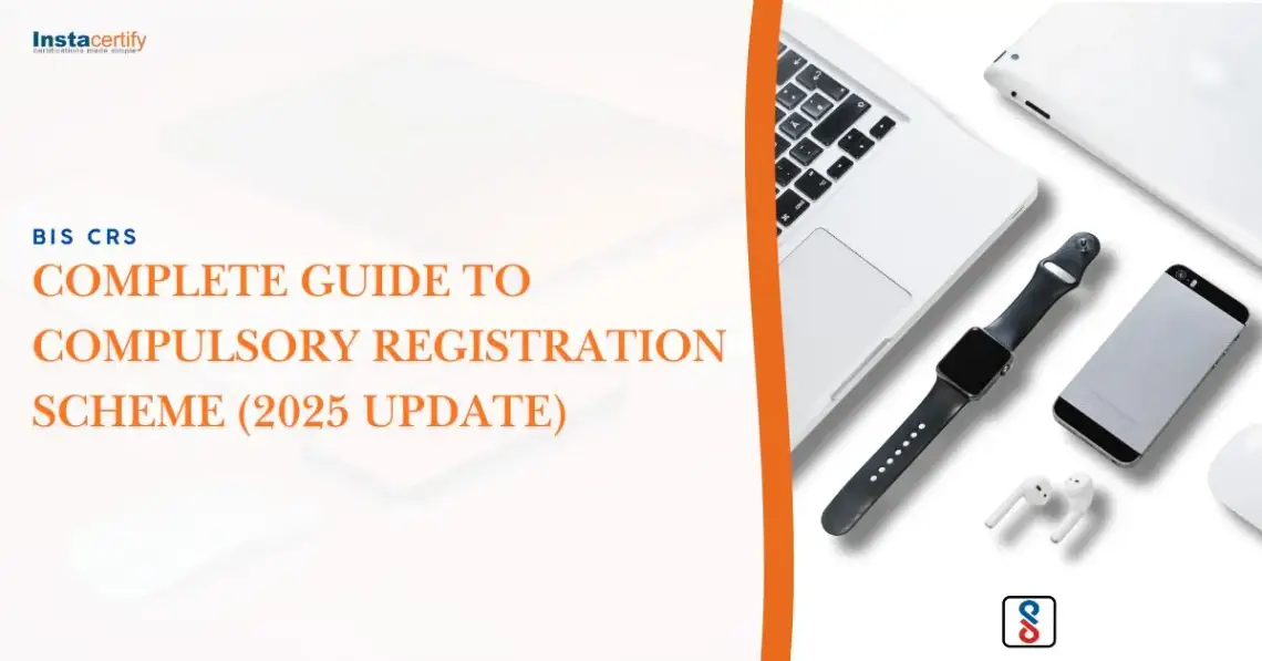 BIS CRS: Complete Guide to Compulsory Registration Scheme (2025 Update)