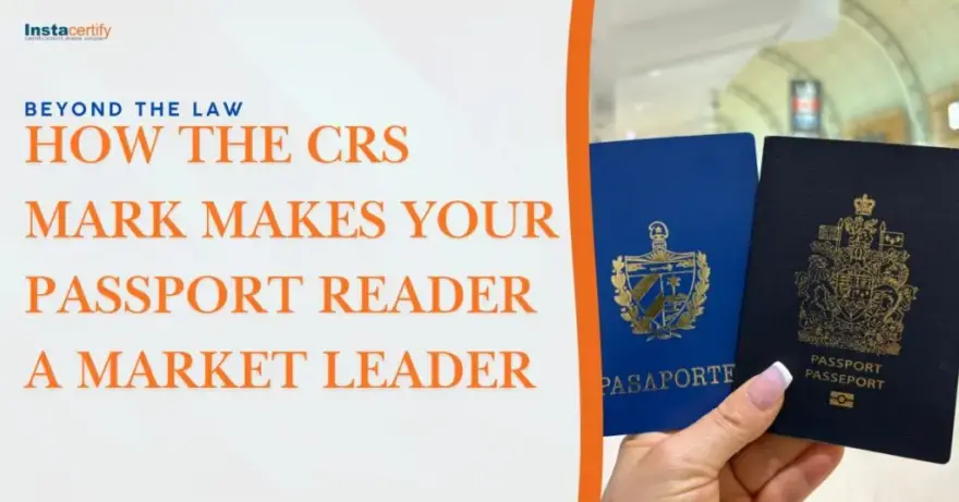 Beyond the Law: How the CRS Mark Makes Your Passport Reader a Market Leader