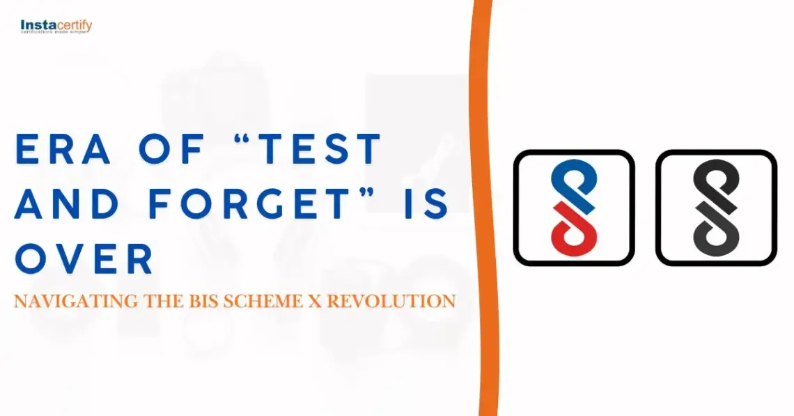 Era of “Test and Forget” is Over: Navigating the BIS Scheme X Revolution