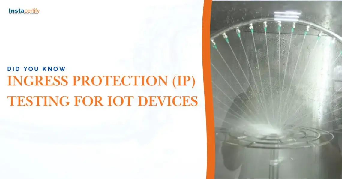 Did You Know – Ingress Protection (IP) Testing for IoT Devices