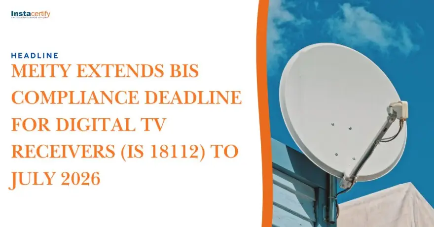 Headline Meity Extends Bis Compliance Deadline For Digital Tv Receivers Is 18112 To July 2026