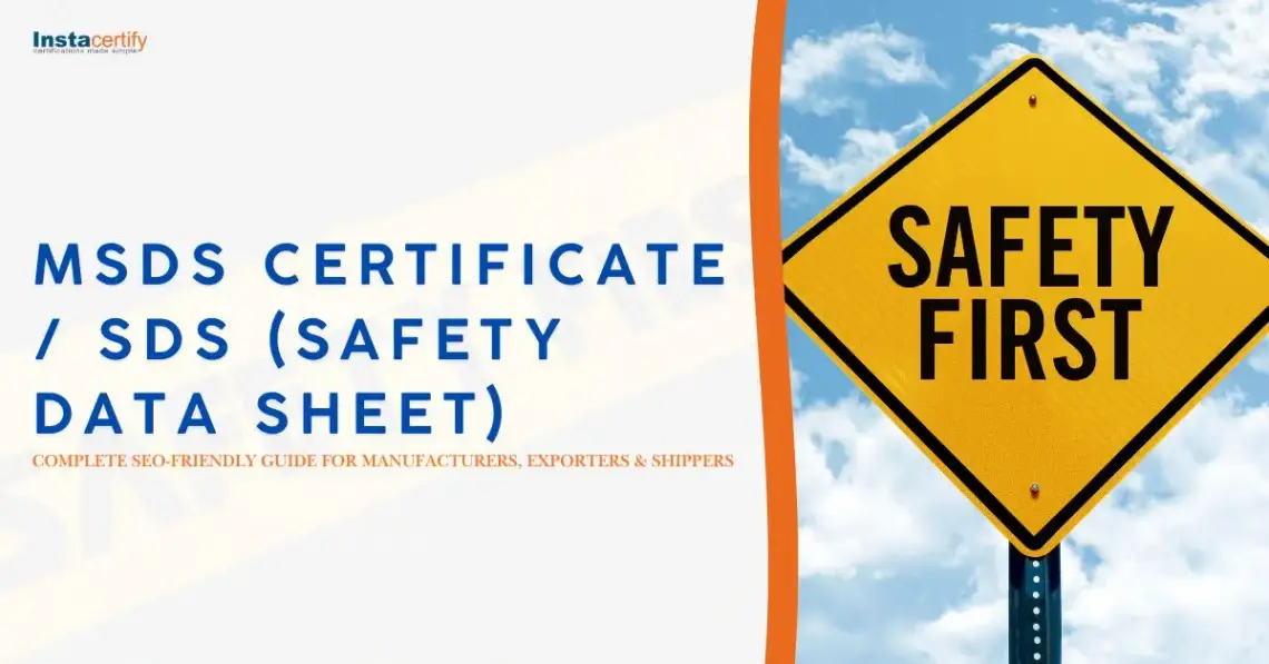 MSDS Certificate / SDS (Safety Data Sheet): Guide for Manufacturers, Exporters & Shippers
