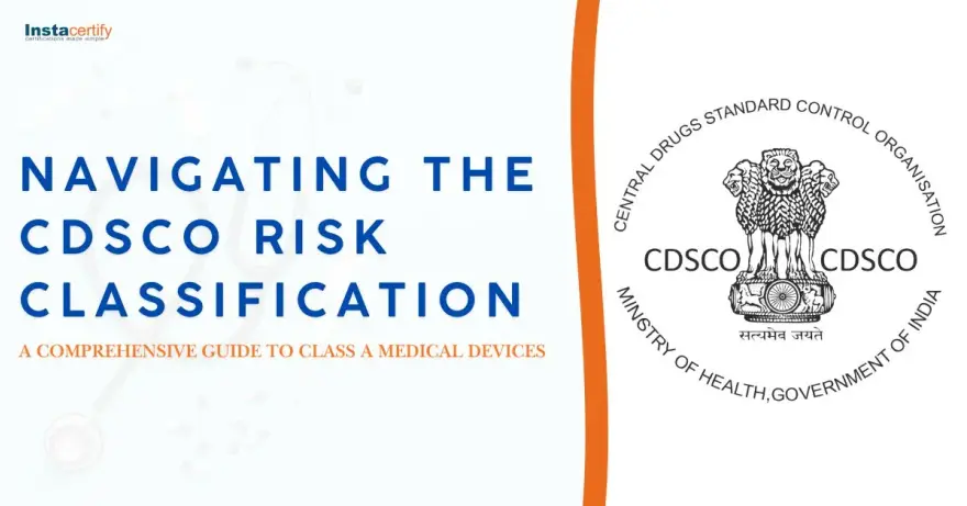 Navigating the CDSCO Risk Classification: A Comprehensive Guide to Class A Medical Devices