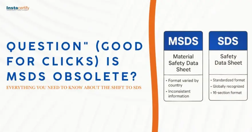 Question” (Good for Clicks) Is MSDS Obsolete? Everything You Need to Know About the Shift to SDS