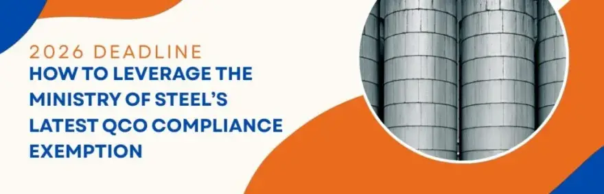 2026 Deadline: How to Leverage the Ministry of Steel’s Latest QCO Compliance Exemption