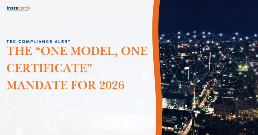Tec Compliance Alert The One Model One Certificate Mandate For 2026