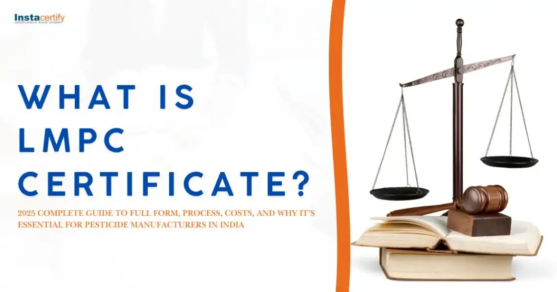 What Is LMPC Certificate? The 2025 Complete Guide to Full Form, Process, Costs, and Why It’s Essential for Pesticide Manufacturers in India