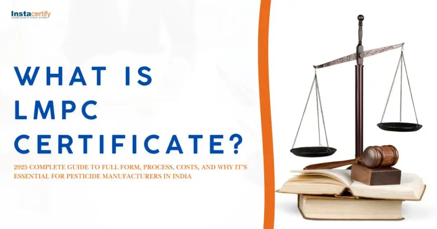 What Is LMPC Certificate? The 2025 Complete Guide to Full Form, Process, Costs, and Why It’s Essential for Pesticide Manufacturers in India