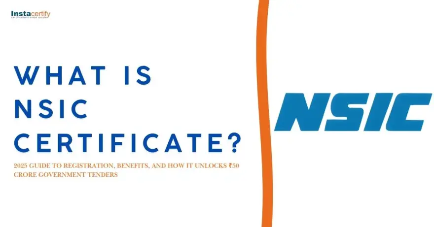 What Is NSIC Certificate? The 2025 Guide to Registration, Benefits, and How It Unlocks ₹50 Crore Government Tenders