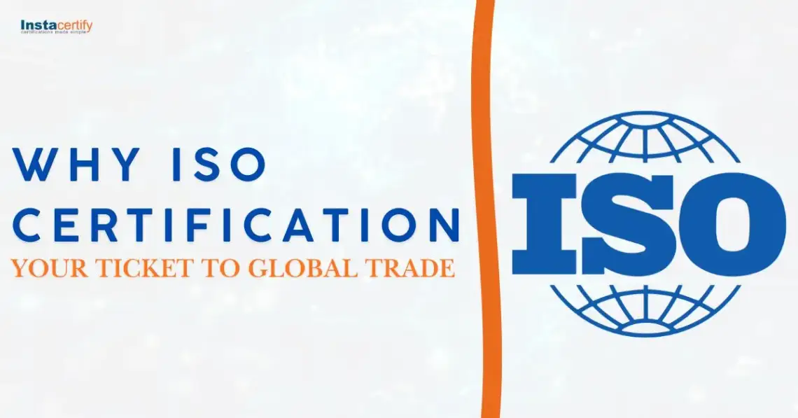 Why ISO Certification is Your Ticket to Global Trade
