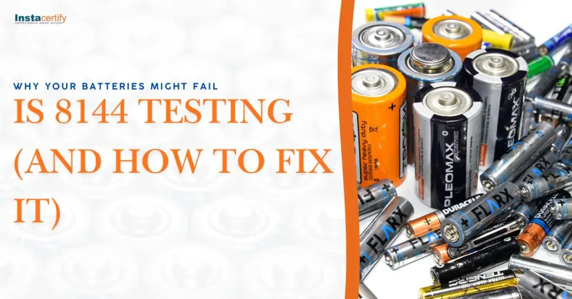 Why Your Batteries Might Fail IS 8144 Testing (And How to Fix It)