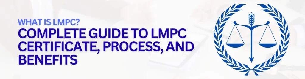 What Is LMPC? Complete Guide to LMPC Certificate, Process, and Benefits