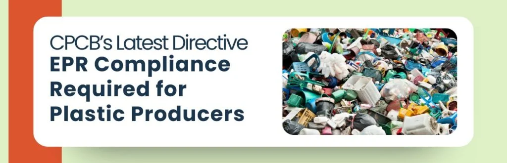 CPCB’s Latest Directive: EPR Compliance Required for Plastic Producers
