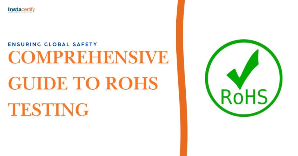 Ensuring Global Safety: A Comprehensive Guide to RoHS Testing
