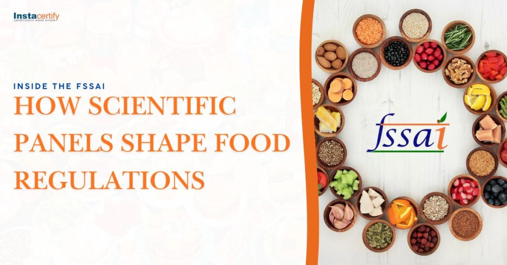 Inside the FSSAI: How Scientific Panels Shape Food Regulations